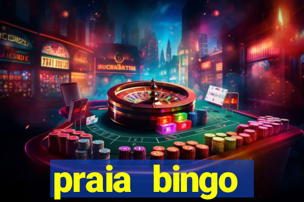 praia bingo dinheiro infinito 2022